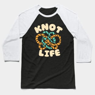 Knot life Baseball T-Shirt